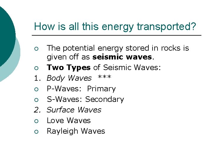 How is all this energy transported? The potential energy stored in rocks is given