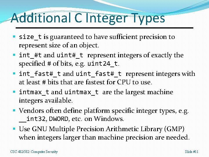 Additional C Integer Types § size_t is guaranteed to have sufficient precision to represent