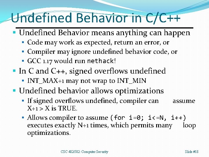 Undefined Behavior in C/C++ § Undefined Behavior means anything can happen § Code may