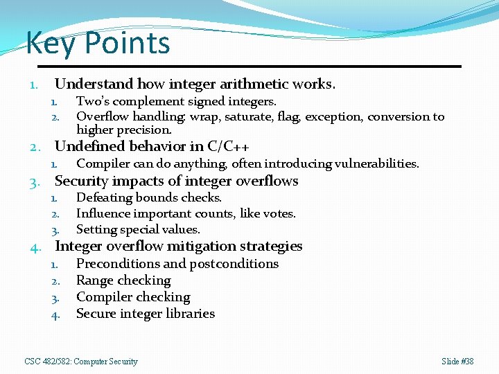 Key Points 1. Understand how integer arithmetic works. 1. 2. Two’s complement signed integers.