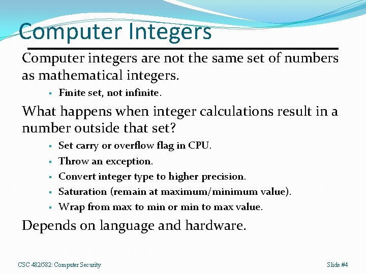 Computer Integers Computer integers are not the same set of numbers as mathematical integers.