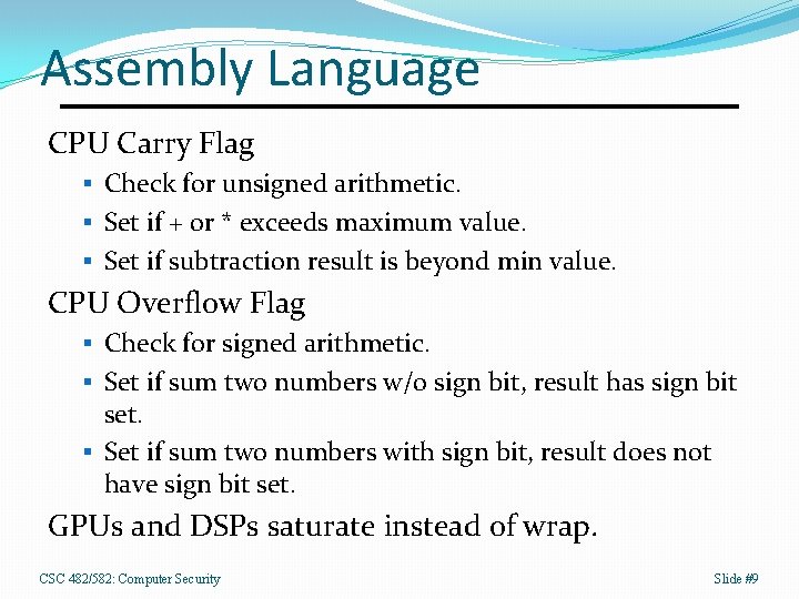 Assembly Language CPU Carry Flag § Check for unsigned arithmetic. § Set if +