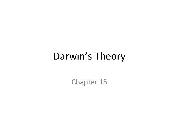 Darwin’s Theory Chapter 15 