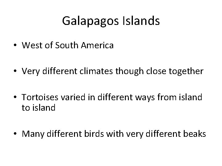 Galapagos Islands • West of South America • Very different climates though close together