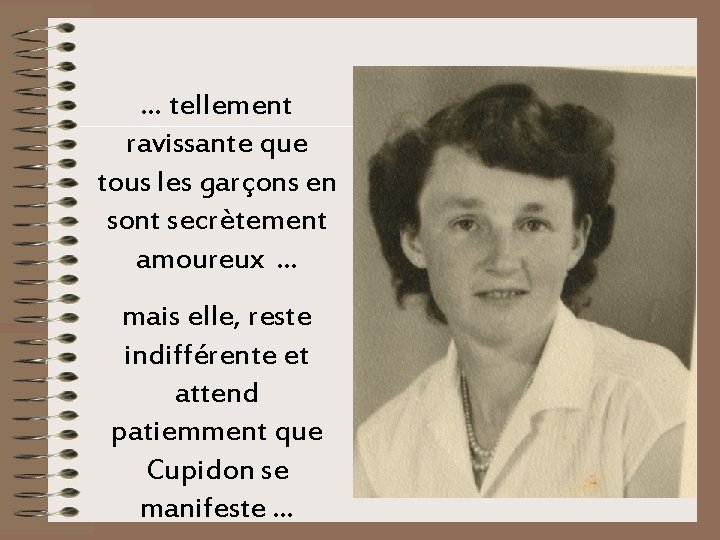 . . . tellement ravissante que tous les garçons en sont secrètement amoureux. .