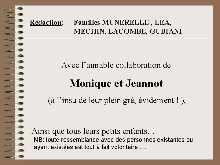 Rédaction: Familles MUNERELLE , LEA, MECHIN, LACOMBE, GUBIANI Avec l’aimable collaboration de Monique et