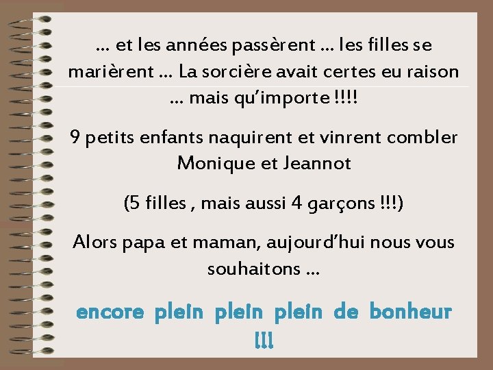 . . . et les années passèrent. . . les filles se marièrent. .