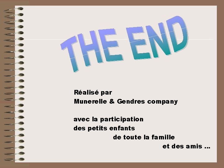 Réalisé par Munerelle & Gendres company avec la participation des petits enfants de toute