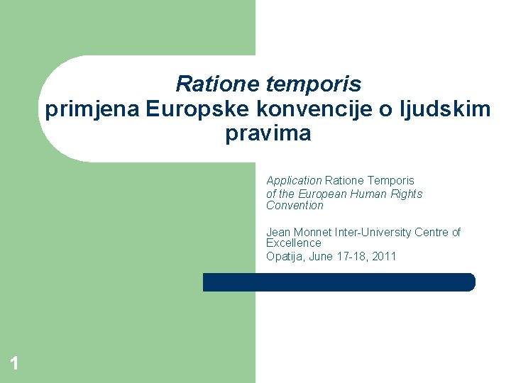 Ratione temporis primjena Europske konvencije o ljudskim pravima Application Ratione Temporis of the European