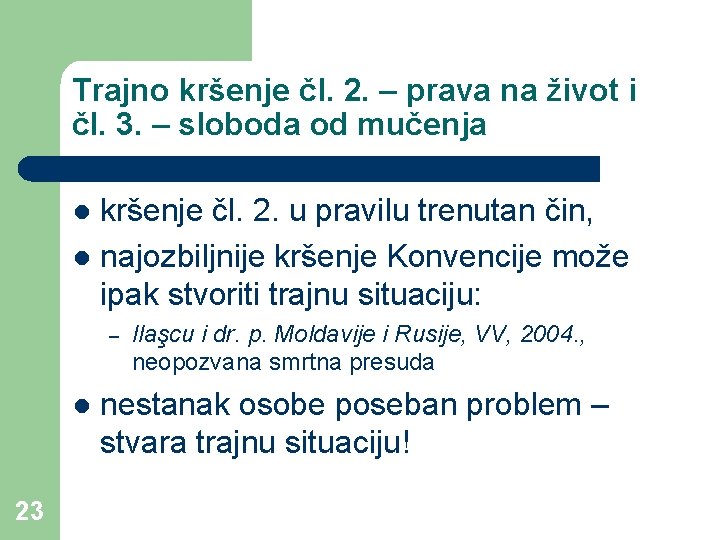 Trajno kršenje čl. 2. – prava na život i čl. 3. – sloboda od