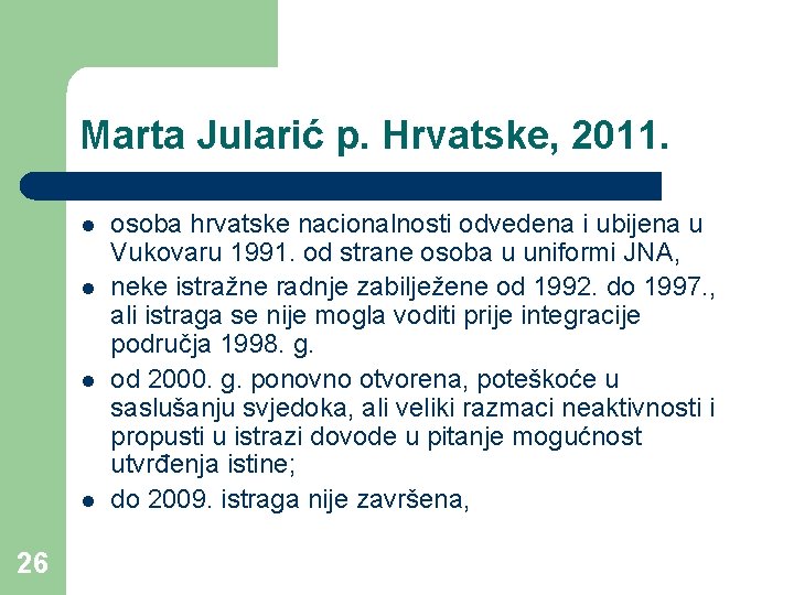 Marta Jularić p. Hrvatske, 2011. l l 26 osoba hrvatske nacionalnosti odvedena i ubijena