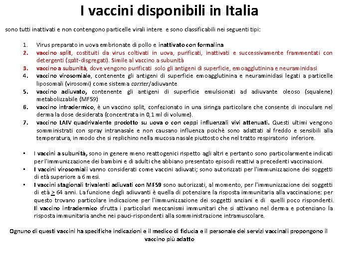 I vaccini disponibili in Italia sono tutti inattivati e non contengono particelle virali intere