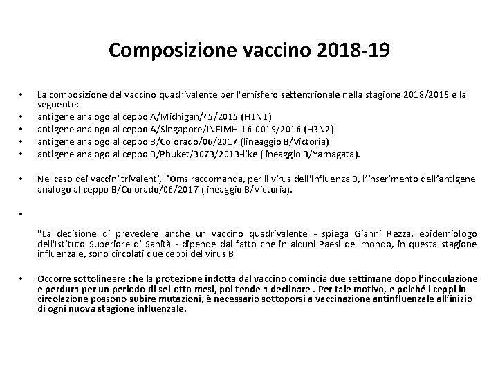 Composizione vaccino 2018 -19 • • • La composizione del vaccino quadrivalente per l'emisfero