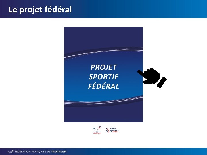 Le projet fédéral 