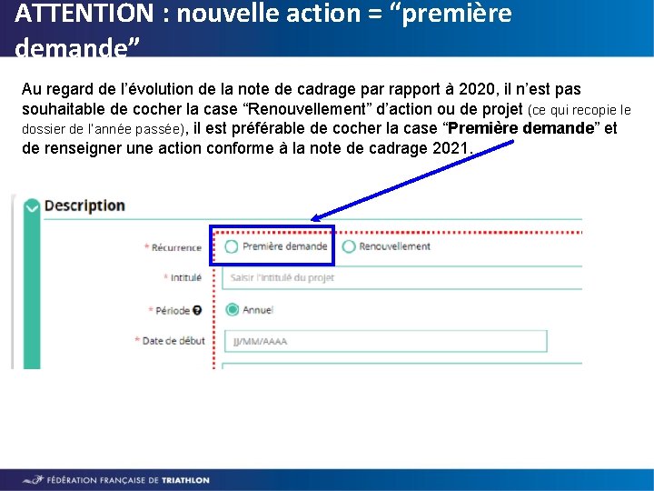 ATTENTION : nouvelle action = “première demande” Au regard de l’évolution de la note