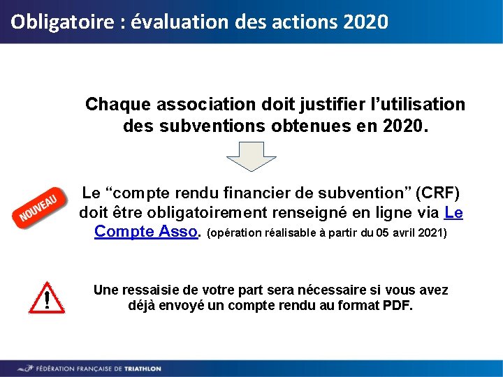 Obligatoire : évaluation des actions 2020 Chaque association doit justifier l’utilisation des subventions obtenues