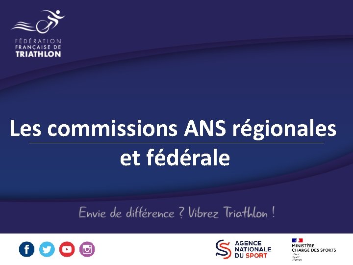 Les commissions ANS régionales et fédérale 