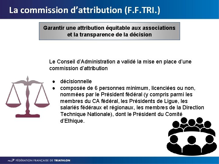 La commission d’attribution (F. F. TRI. ) Garantir une attribution équitable aux associations et