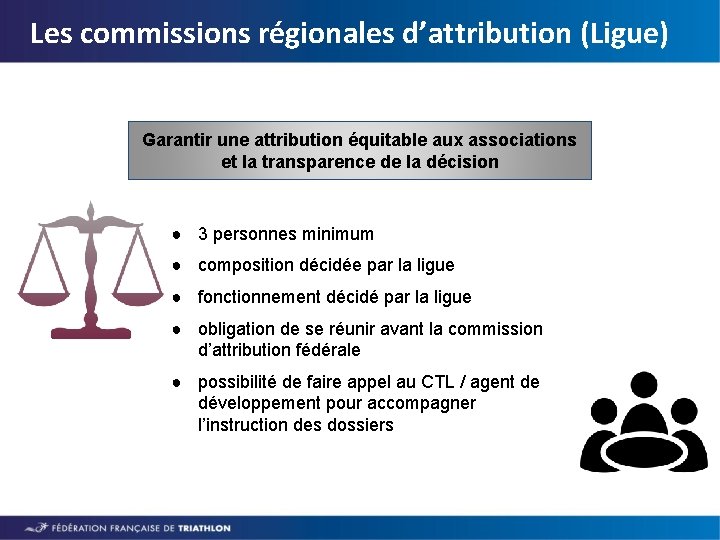 Les commissions régionales d’attribution (Ligue) Garantir une attribution équitable aux associations et la transparence