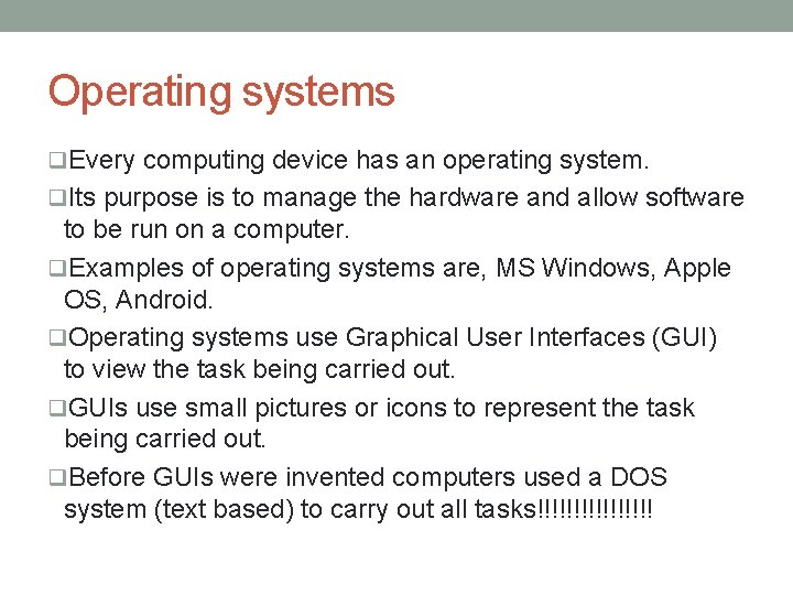 Operating systems q. Every computing device has an operating system. q. Its purpose is
