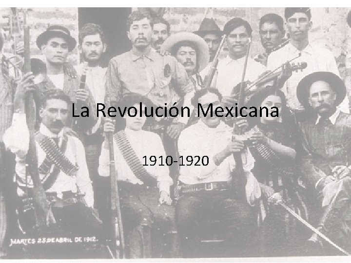 La Revolución Mexicana 1910 -1920 