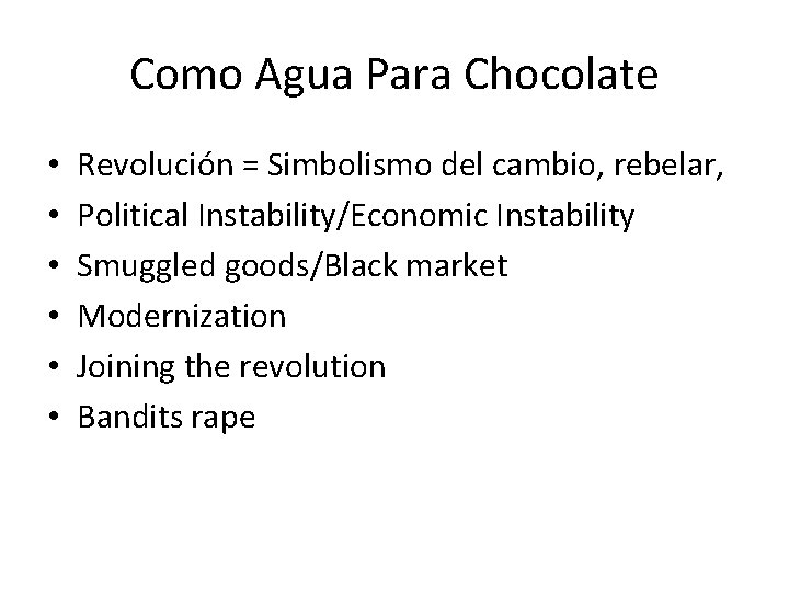 Como Agua Para Chocolate • • • Revolución = Simbolismo del cambio, rebelar, Political