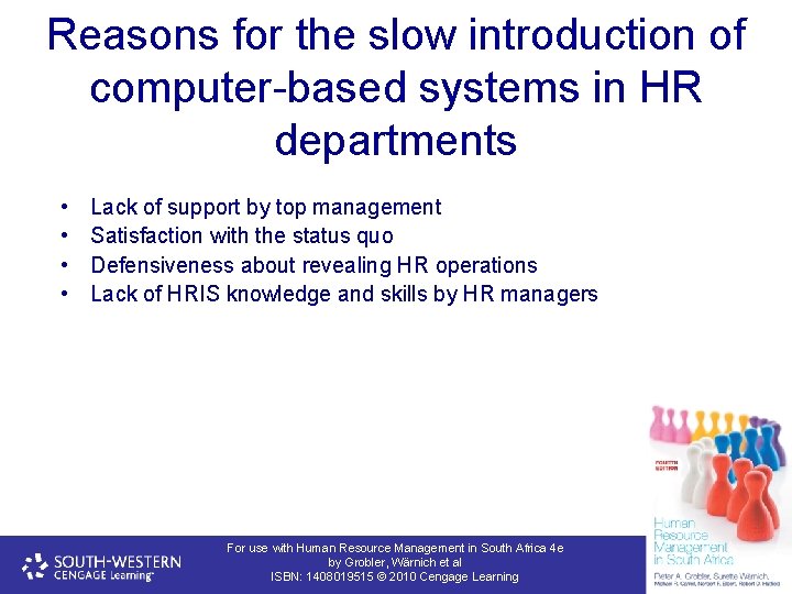Reasons for the slow introduction of computer-based systems in HR departments • • Lack