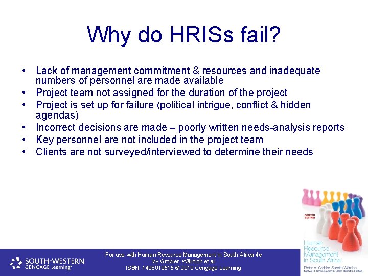 Why do HRISs fail? • Lack of management commitment & resources and inadequate numbers