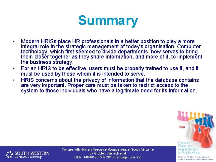 Summary • • • Modern HRISs place HR professionals in a better position to