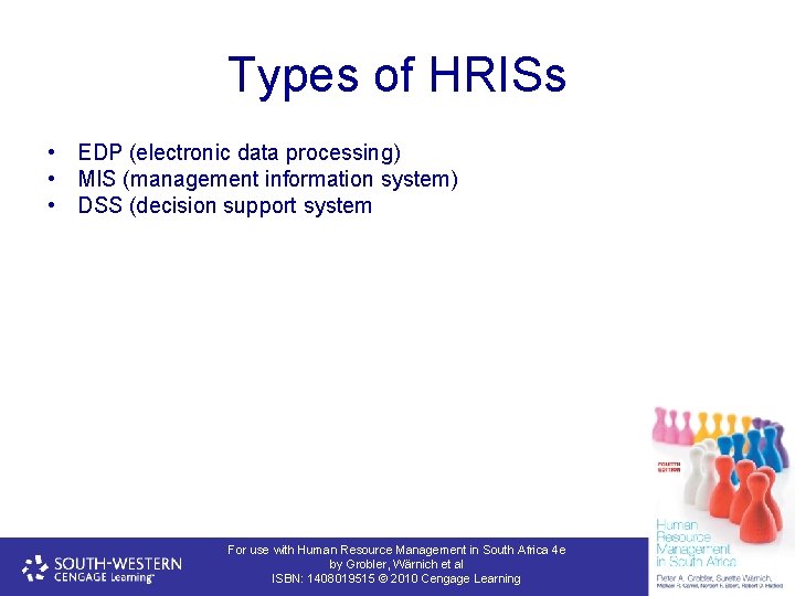 Types of HRISs • EDP (electronic data processing) • MIS (management information system) •