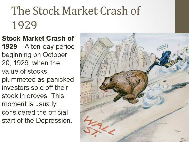 The Stock Market Crash of 1929 – A ten-day period beginning on October 20,