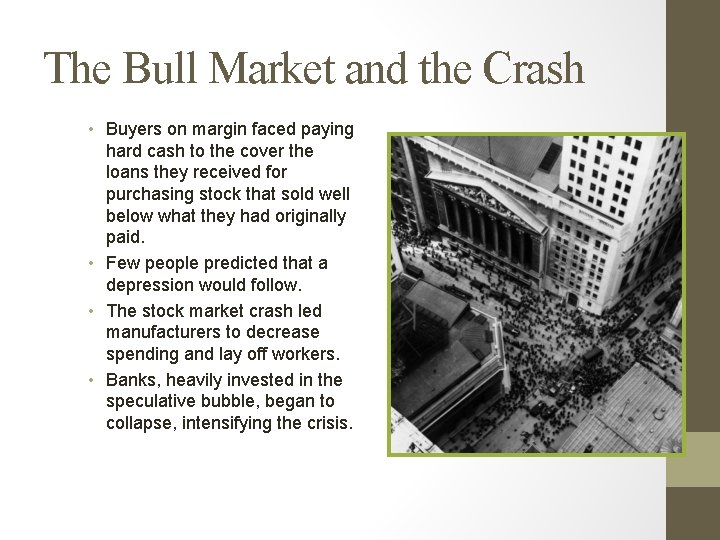 The Bull Market and the Crash • Buyers on margin faced paying hard cash