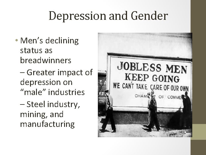 Depression and Gender • Men’s declining status as breadwinners – Greater impact of depression