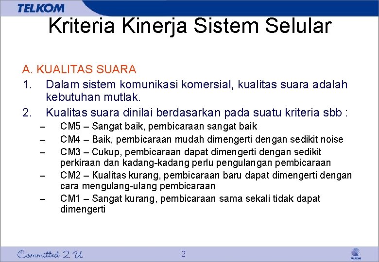 Kriteria Kinerja Sistem Selular A. KUALITAS SUARA 1. Dalam sistem komunikasi komersial, kualitas suara