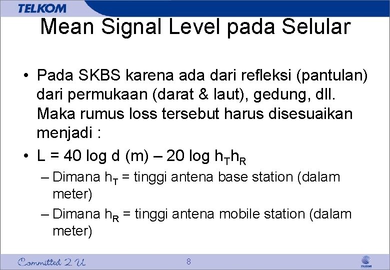 Mean Signal Level pada Selular • Pada SKBS karena ada dari refleksi (pantulan) dari