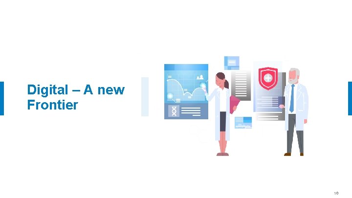 Digital – A new Frontier 16 Digital – A new Frontier 16