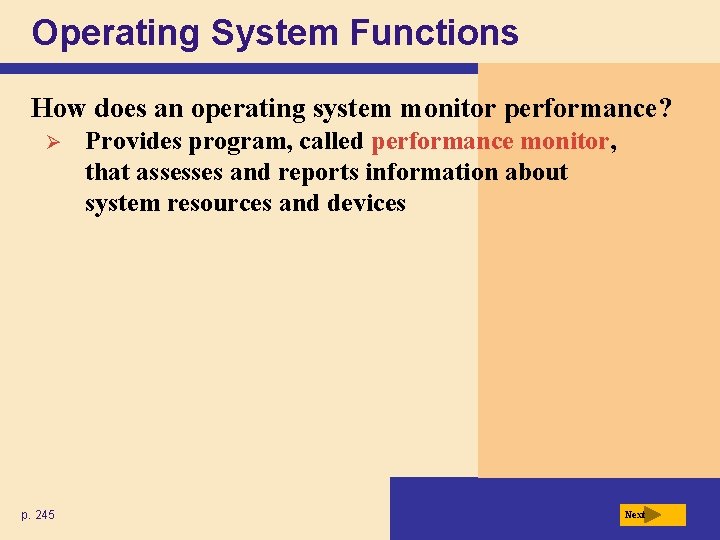 Operating System Functions How does an operating system monitor performance? Ø p. 245 Provides