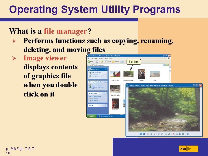 Operating System Utility Programs What is a file manager? Ø Ø Performs functions such