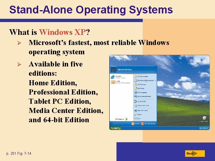 Stand-Alone Operating Systems What is Windows XP? Ø Microsoft’s fastest, most reliable Windows operating