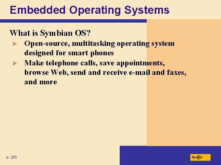 Embedded Operating Systems What is Symbian OS? Ø Ø p. 255 Open-source, multitasking operating