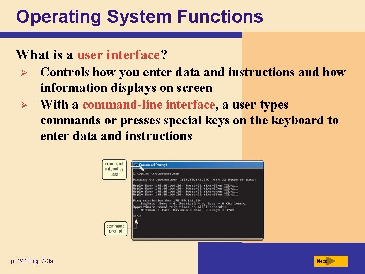 Operating System Functions What is a user interface? Ø Ø Controls how you enter