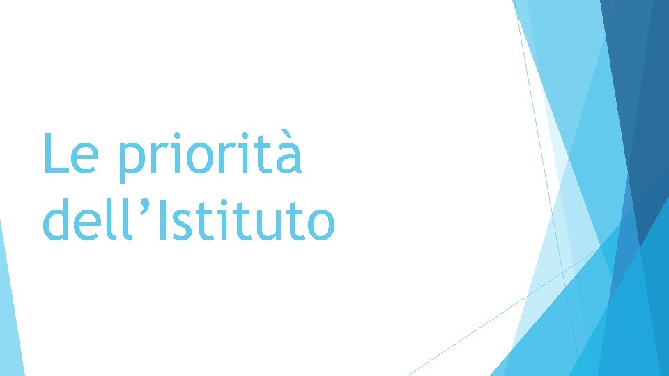 Le priorità dell’Istituto 