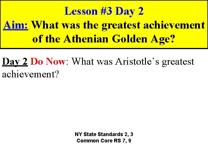 Lesson #3 Day 2 Aim: What was the greatest achievement of the Athenian Golden
