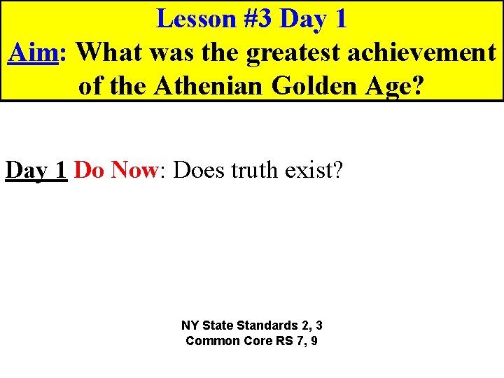 Lesson #3 Day 1 Aim: What was the greatest achievement of the Athenian Golden