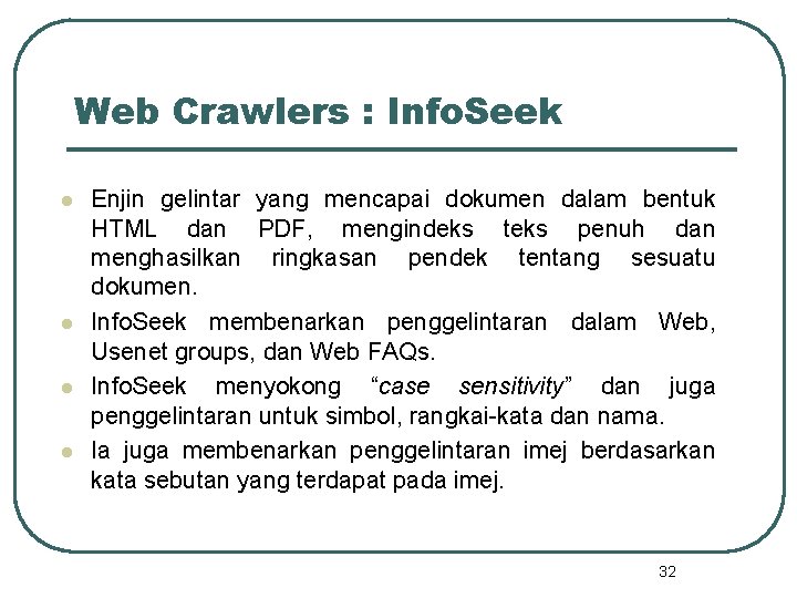 Web Crawlers : Info. Seek l l Enjin gelintar yang mencapai dokumen dalam bentuk