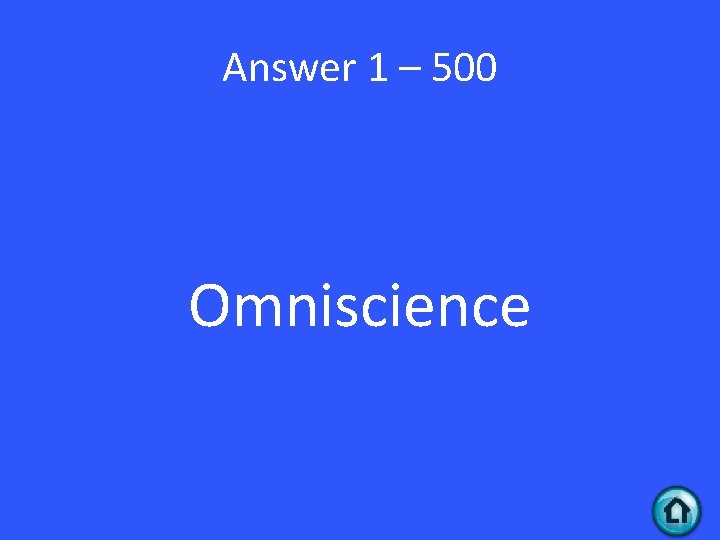 Answer 1 – 500 Omniscience 