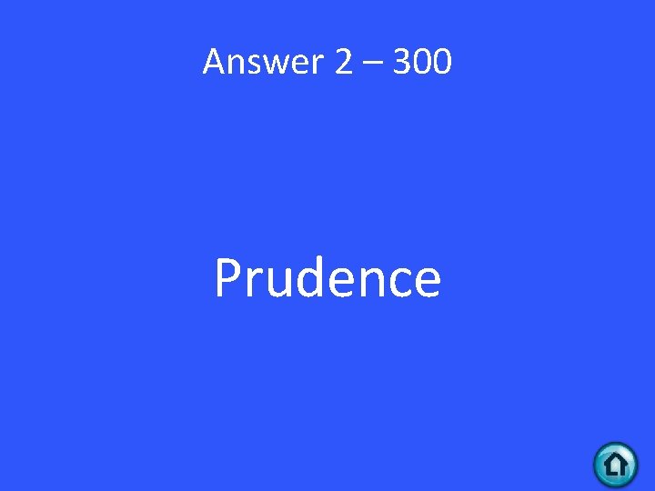 Answer 2 – 300 Prudence 