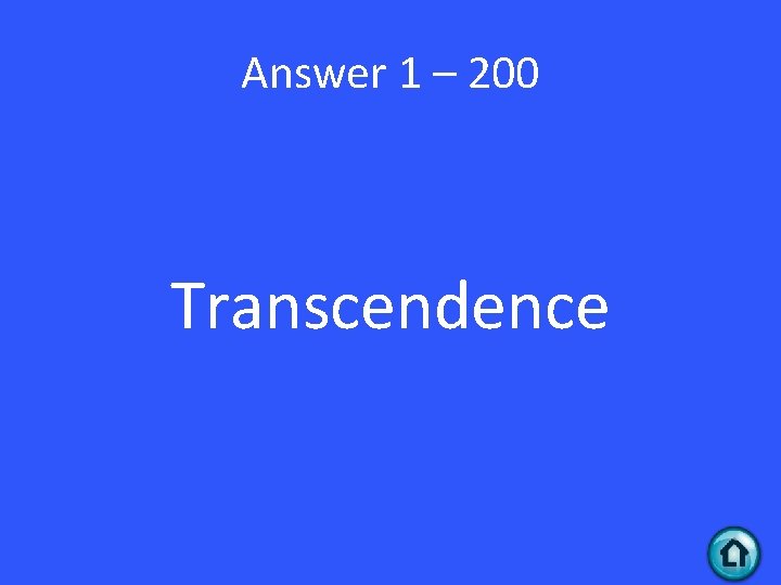 Answer 1 – 200 Transcendence 