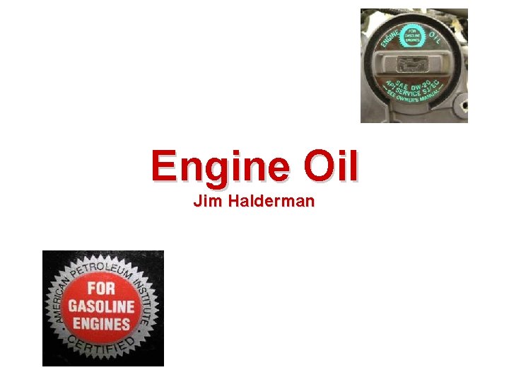 Engine Oil Jim Halderman 