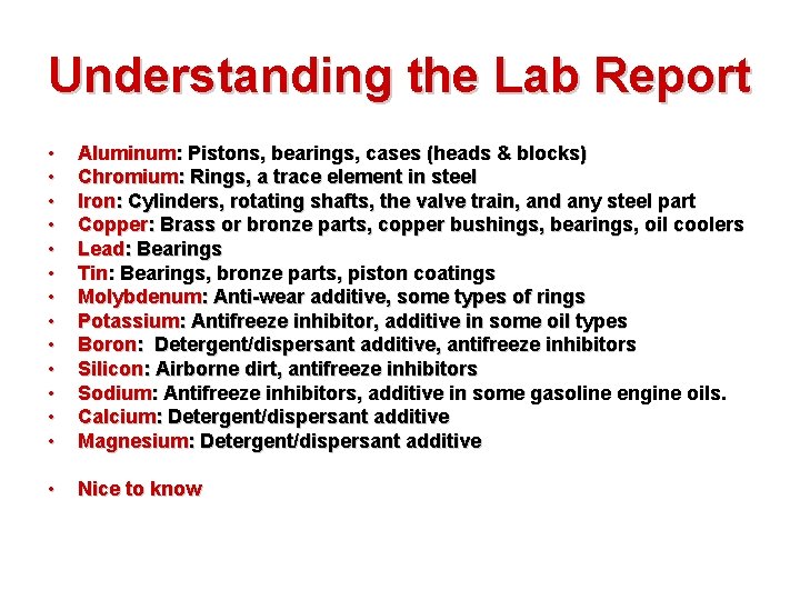 Understanding the Lab Report • • • • Aluminum: Pistons, bearings, cases (heads &